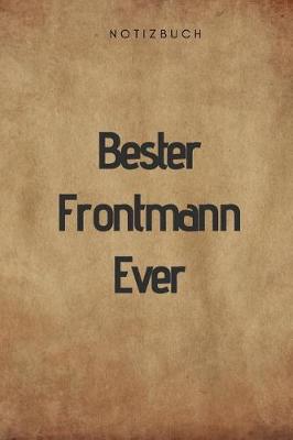 Book cover for Bester Frontmann Ever Notizbuch