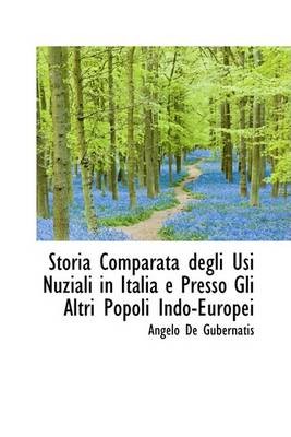 Book cover for Storia Comparata Degli Usi Nuziali in Italia E Presso Gli Altri Popoli Indo-Europei