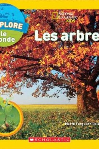 Cover of J'Explore le Monde: Les Arbres