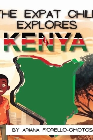 Cover of The Expat Child Explores Kenya