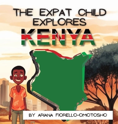 Cover of The Expat Child Explores Kenya