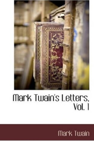 Cover of Mark Twain's Letters, Vol. 1