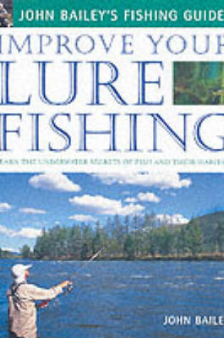 Cover of Improve Your Lure Fishing