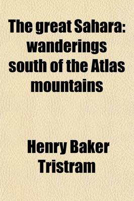 Book cover for The Great Sahara; Wanderings South of the Atlas Mountains