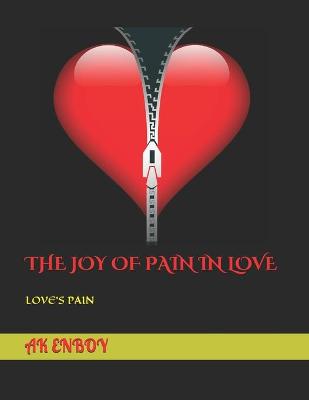 Cover of The Joy of Pain in Love