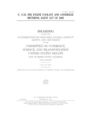 Book cover for S. 1110, the Engine Coolant and Antifreeze Bittering Agent Act of 2005