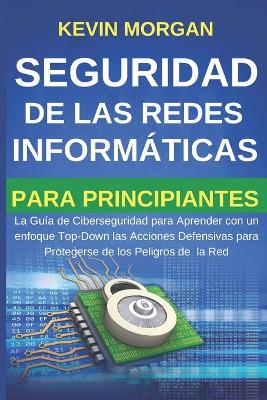 Book cover for Seguridad de las Redes Informáticas para Principiantes