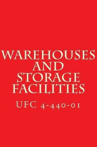 Cover of Ufc 4-440-01, Warehouses and Storage Facilities