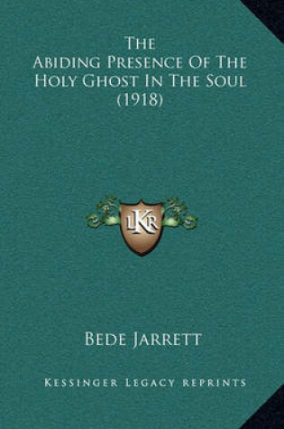Cover of The Abiding Presence of the Holy Ghost in the Soul (1918)