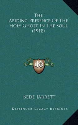 Book cover for The Abiding Presence of the Holy Ghost in the Soul (1918)