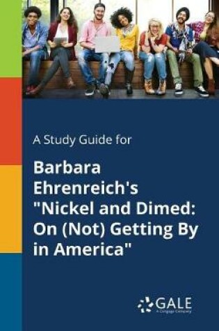 Cover of A Study Guide for Barbara Ehrenreich's Nickel and Dimed