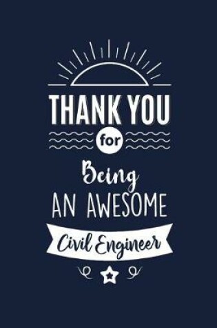 Cover of Thank You For Being An Awesome Civil Engineer