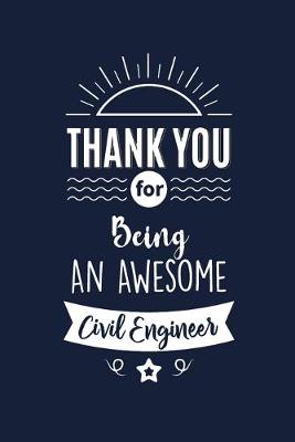 Book cover for Thank You For Being An Awesome Civil Engineer