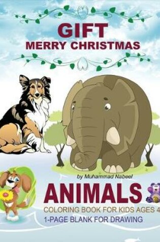 Cover of Merry Christmas Gift - Animals Coloring Book for Kids Ages 4-8 - 1-Page Blank for Drawing