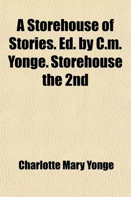 Book cover for A Storehouse of Stories. Ed. by C.M. Yonge. Storehouse the 2nd