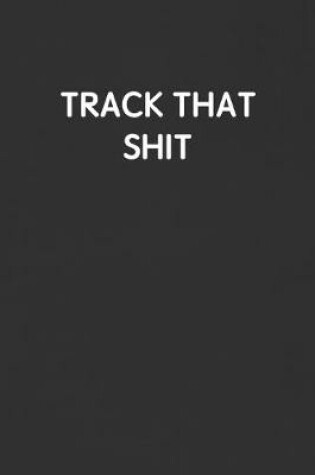 Cover of Track That Shit