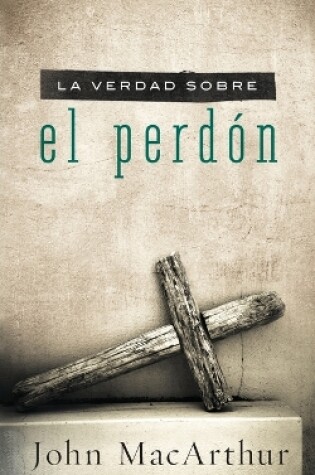 Cover of La verdad sobre el perdón