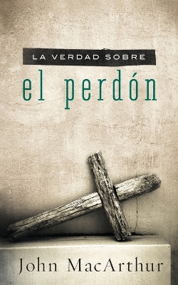 Book cover for La verdad sobre el perdón