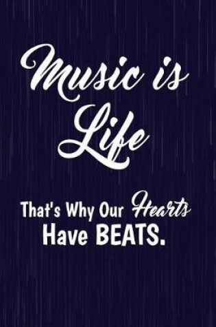 Cover of Music Is Life. That's Why Our Hearts Have Beats.