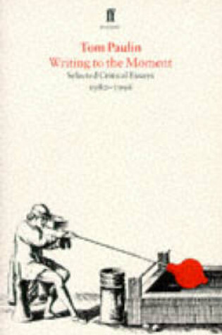 Cover of Writing to the Moment: Essays 1980-86