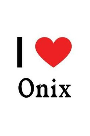 Cover of I Love Onix