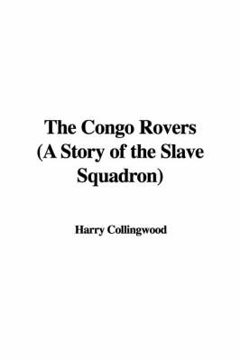 Book cover for The Congo Rovers (a Story of the Slave Squadron)