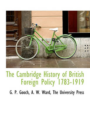 Book cover for The Cambridge History of British Foreign Policy 1783-1919