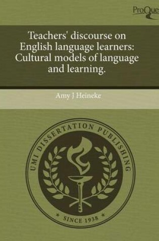 Cover of Teachers' Discourse on English Language Learners: Cultural Models of Language and Learning