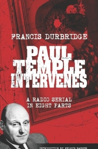 Cover of Paul Temple Intervenes (Script of the eight part radio serial)