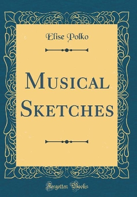 Book cover for Musical Sketches (Classic Reprint)