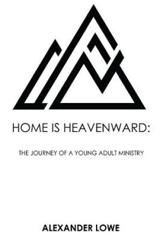 Cover of Home Is Heavenward