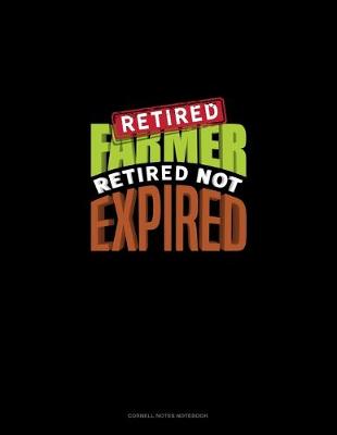 Cover of Retired Farmer Retired Not Expired