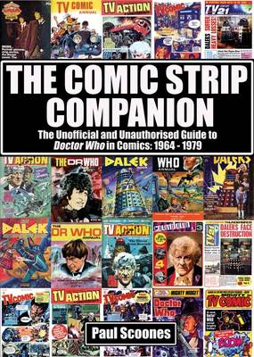 Book cover for The Comic Strip Companion: the Unofficial and Unauthorised Guide to Doctor Who in Comics: 1964 - 1979