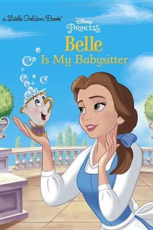 Cover of Belle Is My Babysitter (Disney Princess)
