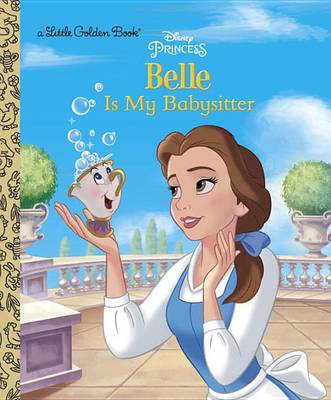 Book cover for Belle Is My Babysitter (Disney Princess)