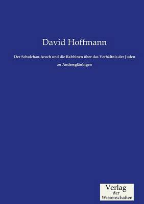 Book cover for Der Schulchan-Aruch und die Rabbinen uber das Verhaltnis der Juden zu Andersglaubigen