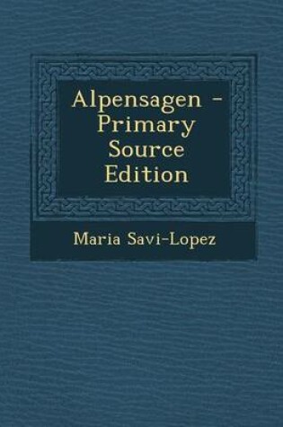 Cover of Alpensagen - Primary Source Edition