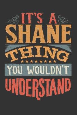 Book cover for Its A Shane Thing You Wouldnt Understand