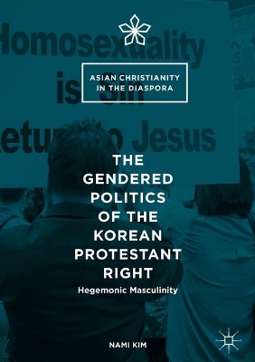 Book cover for The Gendered Politics of the Korean Protestant Right