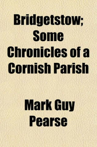 Cover of Bridgetstow; Some Chronicles of a Cornish Parish