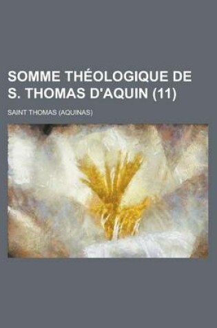 Cover of Somme Theologique de S. Thomas D'Aquin (11 )