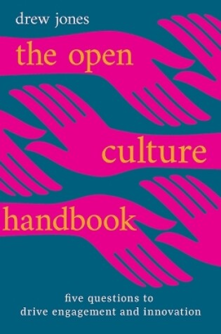 Cover of The Open Culture Handbook: Five Questions to Drive Engagement and Innovation