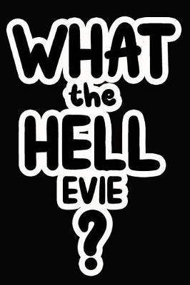 Book cover for What the Hell Evie?