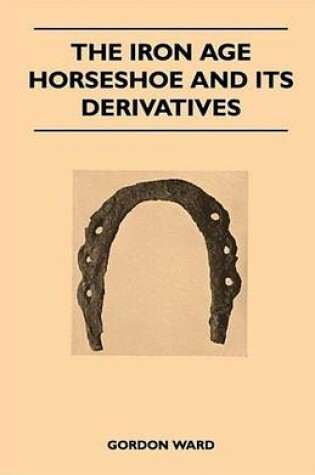 Cover of The Iron Age Horseshoe and Its Derivatives