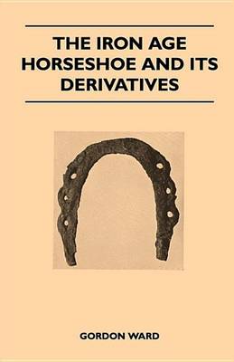 Cover of The Iron Age Horseshoe and Its Derivatives