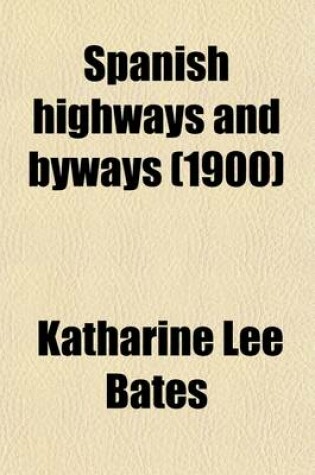 Cover of Spanish Highways and Byways (1900)