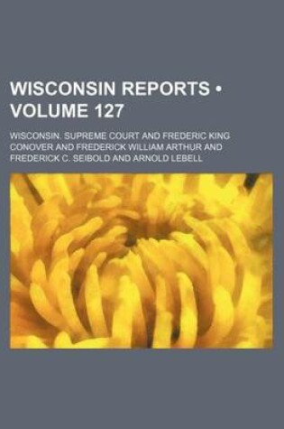 Cover of Wisconsin Reports (Volume 127)