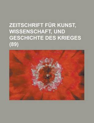 Book cover for Zeitschrift Fur Kunst, Wissenschaft, Und Geschichte Des Krieges (89 )