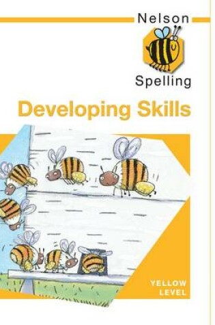 Cover of Nelson Spelling - Developing Skills Yellow Level