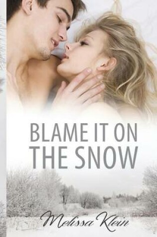 Cover of Blame it on the snow